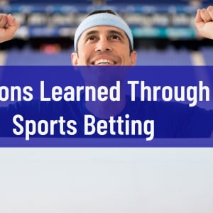 Lessons Learned Through Sports Betting